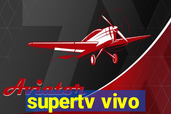 supertv vivo